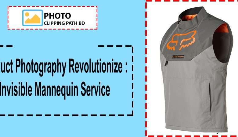 Product Photography Revolutionize: Invisible Mannequin Service